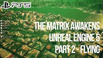 PS5: The Matrix Awakens - Unreal Engine 5 Gameplay Part 2 Flying