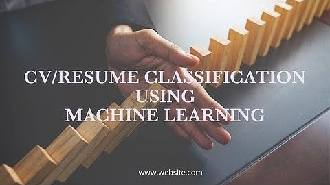 CV/Resume Classification Using Machine learning