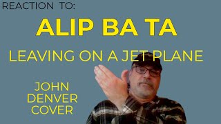 Alip Ba Ta LEAVING ON A JET PLANE (John Denver Cover) Music  Reaction Video w/Professor Hiccup
