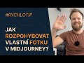 Jak rozpohybovat vlastní fotku pomocí Midjourney? #rychlotip