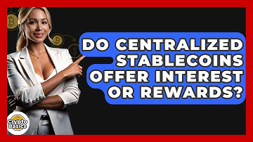 Do Centralized Stablecoins Offer Interest Or Rewards? - CryptoBasics360.com