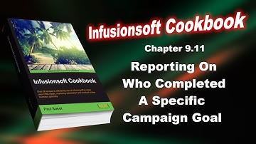 Infusionsoft Cookbook - Chapter 9.11 - Reporting On Who Completed A Specific Campaign Goal