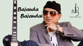 Video thumbnail of "Bajauda Bajaudai - Nabin K Bhattarai"
