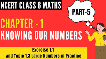 Chapter 1 - Knowing Our Numbers || Class 6 Maths - Part - 5