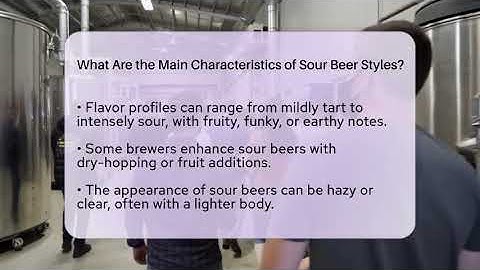 What Are the Main Characteristics of Sour Beer Styles? | The Pint Guy