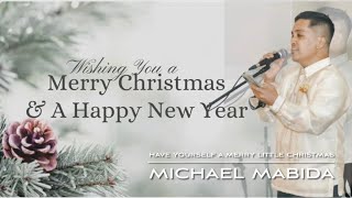 HAVE YOURSELF A MERRY LITTLE CHRISTMAS || @michaelbuble  || COVER BY: Michael Mabida