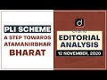 PLI scheme: A Step towards Atamanirbhar Bharat | Editorial Analysis - Nov 12, 2020