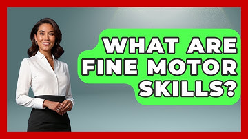 What Are Fine Motor Skills? - The Musician Encyclopedia
