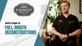 Dr Christopher D Fanger on Full-Mouth Reconstructions