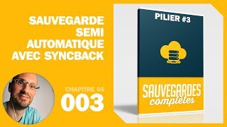 Sauvegarde semi automatique SyncBack Free (Pilier n°3)