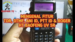 REVIEW FITUR TDR, DTMF, ANI ID, PTT ID & ROGER DI HT BAOFENG UV 5R screenshot 3