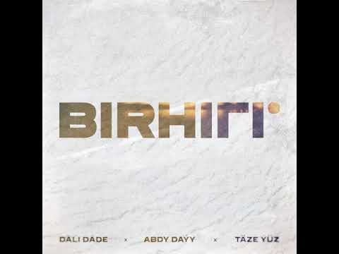 Dali Dade - BIRHILI (ft. Abdy Dayy & Taze Yuz)