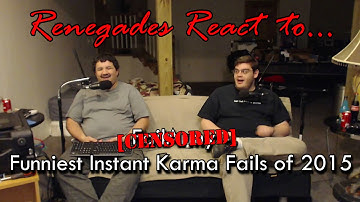 Renegades React to... [CENSORED] - Funniest Instant Karma Fails Compilation of 2015
