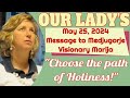 Our ladys message to medjugorje visionary marija for may 25 2024