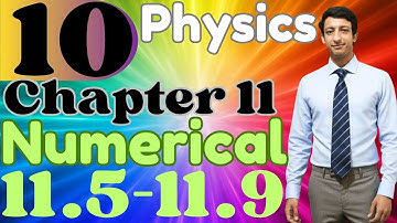10th Class Physics Numerical 11.5-11.9 Chapter 11 | Punjab Board