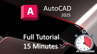 AutoCAD 2025  15 Minute Tutorial for BEGINNERS!