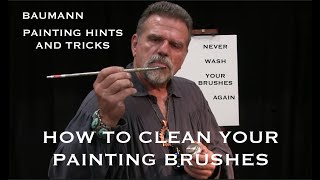 Baumann Painting Hints and Tricks - How to Clean your Brushes