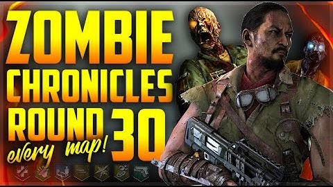 ZOMBIE CHRONICLES ROUND 30 EVERY MAP | BO3 PS4! (Part One)