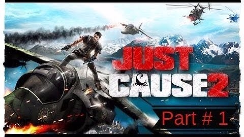 Just Cause 2 Full 100% walk-through Part 1 (Non-Commentary)