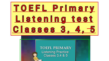 TOEFL Primary Listening Practice|Classes 3, 4, 5