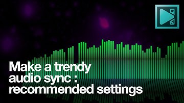 Create a trendy audio sync for free: recommended settings
