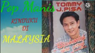 Tommy J. Pisa - Rinduku Di Malaysia ( Album Biarkanlah Aku Pergi)