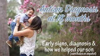EARLY SIGNS OF AUTISM,  DIAGNOSED AT 18 MONTHS + 1 YEAR PROGRESS UPDATE