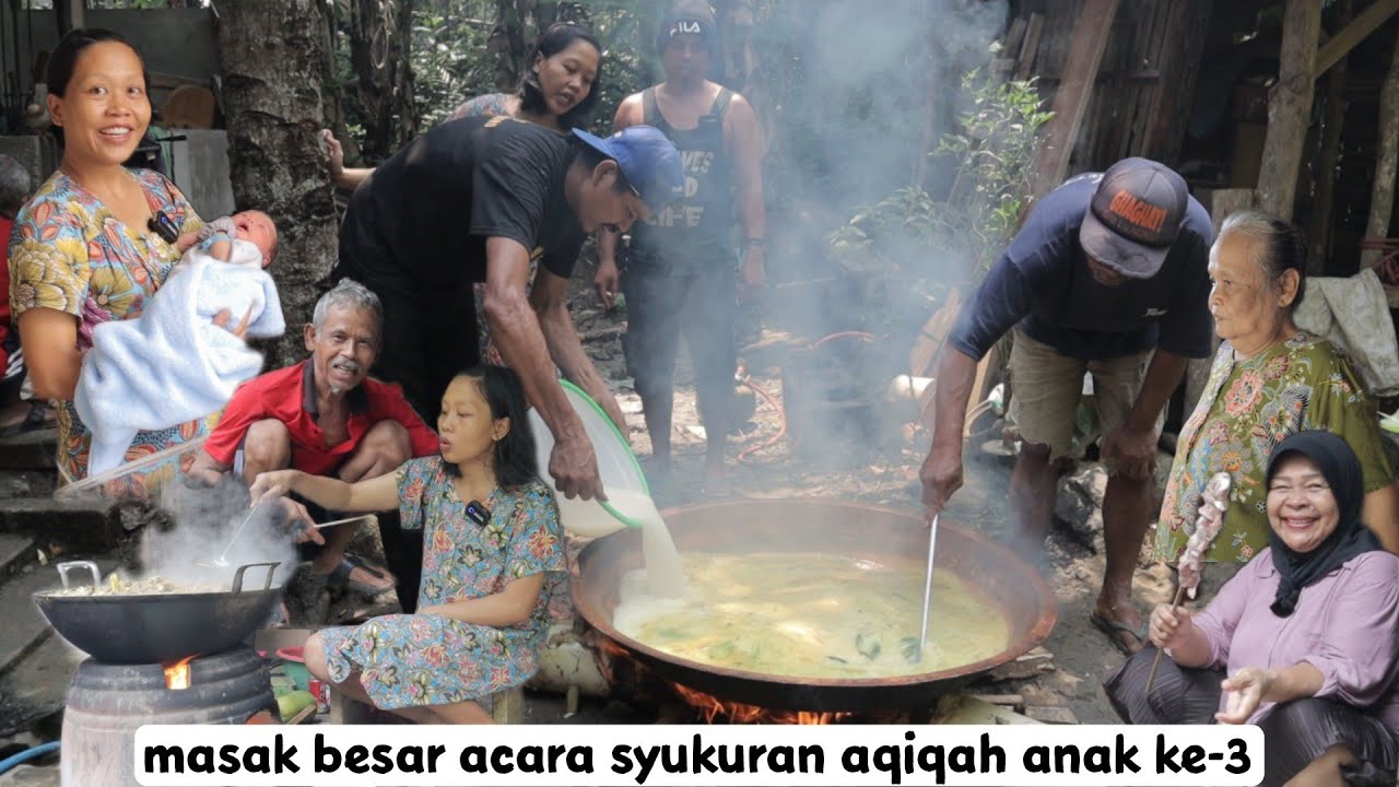 masak besar !! acara syukuran - aqiqah anak ke3 kita