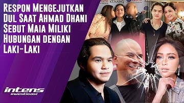 Respon Dul Saat Dhani Sebut Maia Miliki Hubungan Dengan Laki-Laki | Intens Investigasi | Eps 5469