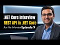 .NET Core Interview: Building a REST API in ASP.NET Core (Ep 9)