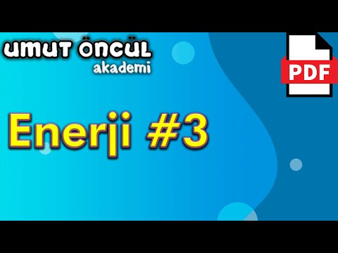 Enerji #3 | İş Enerji ve Güç | İş Kinetik Enerji İlişkisi | +PDF