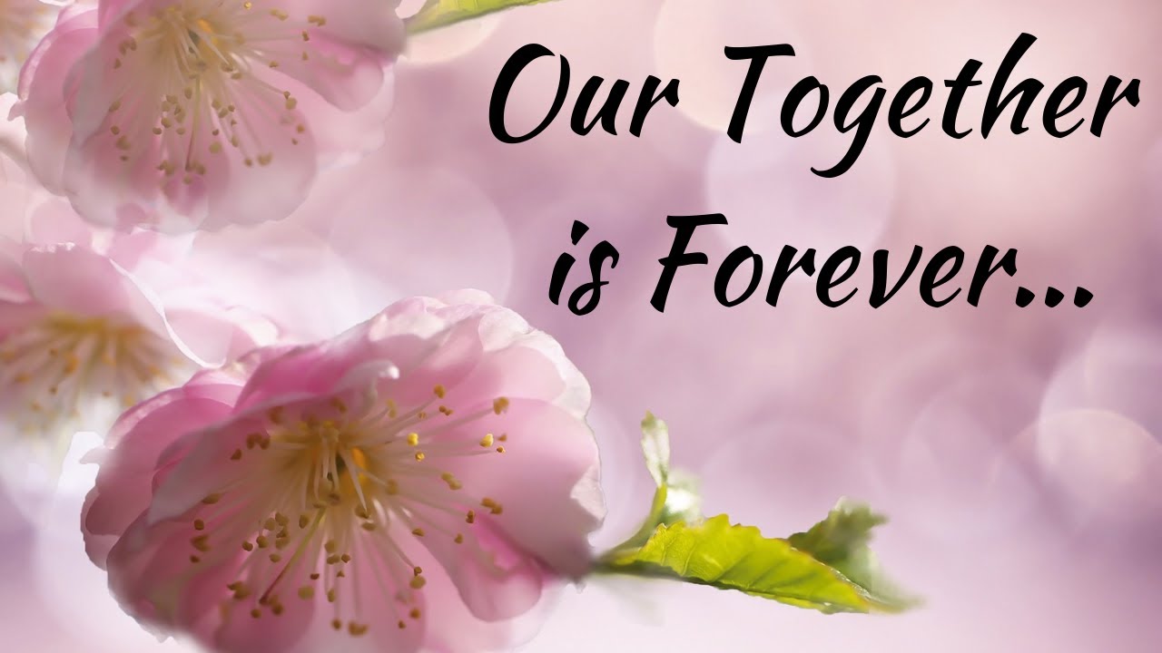 Our Together is ForeverLove Poems Love Quote