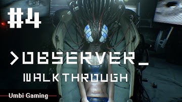 OBSERVER Gameplay Walkthrough Part 4 (No Commentary) "Paulina and Pieta"