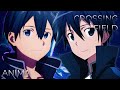 ANIMA x crossing field | Full Mashup of Sword Art Online I and III // by CosmicMashups, @KoD mASHUP