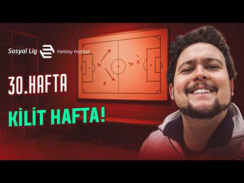 Ersin Sezer ile Sosyal Lig Fantezi Futbol Haftalık Analiz | 30. Hafta