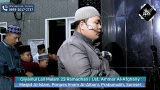 Qiyamul Lail Malam 23 Ramadhan [Jam 12 Malam] Ustadz Ammar Al-Afghany