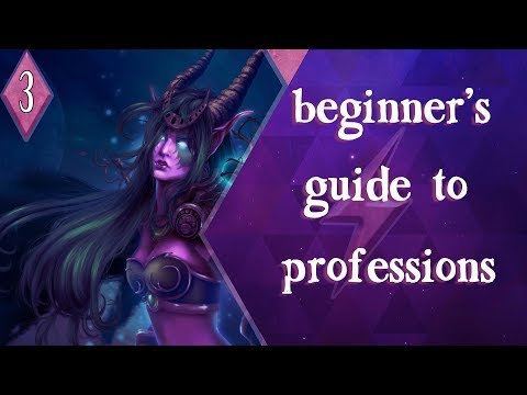 World of Warcraft Beginner's Guide : Episode 3 : Basic Professions (Outdated) NEW GUIDES COMING SOON