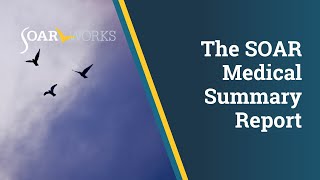 SOAR Webinar: The SOAR Medical Summary Report (MSR)