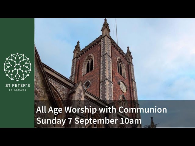 All Age Worship with Communion Service from St Peter's on Sunday 7 September at 10am
