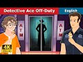 Detective Ace Off Duty Story Stories For Teenagers EnglishFairyTales mp3