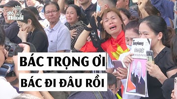 Người Dân Hà Nội Lặng Người Trong Nước Mắt: Vĩnh Biệt Tổng Bí Thư Nguyễn Phú Trọng #hnp