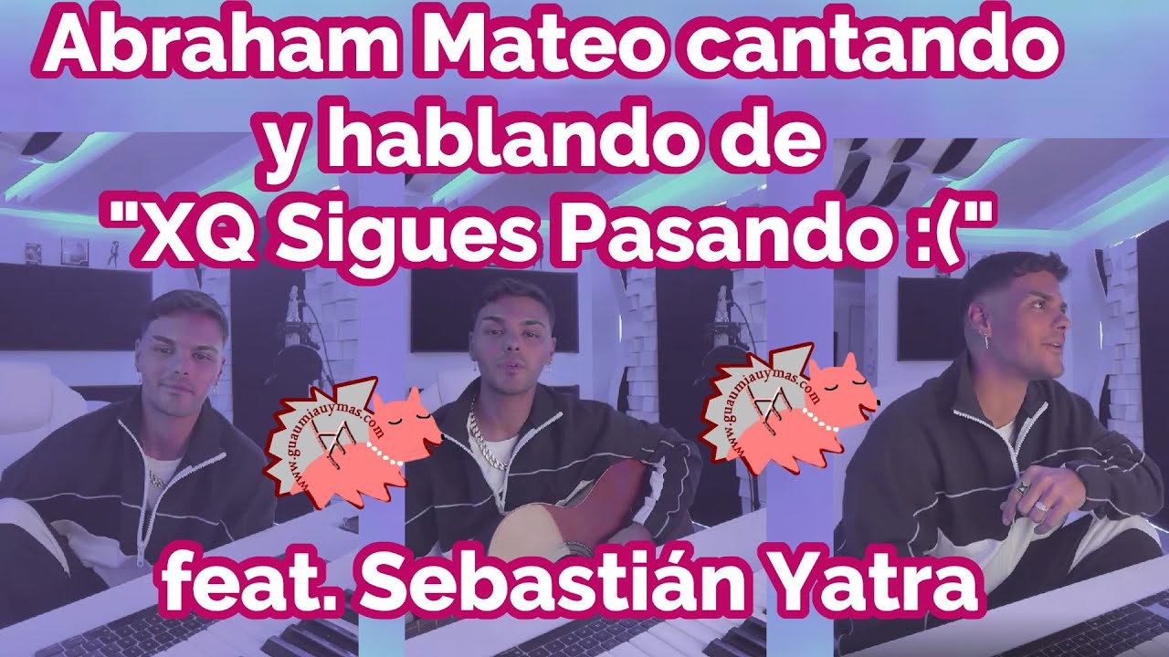 Abraham Mateo & Sebastián Yatra estrenaron xq sigues pasando :c - Sonidera