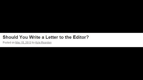 Should You Write a Letter to the Editor? - Kyle Rearden