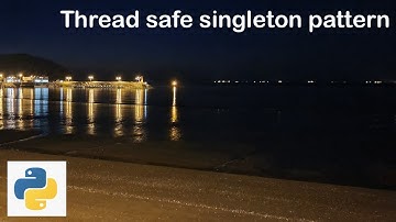 Code with me - Python Tip 2. Thread safe singleton pattern