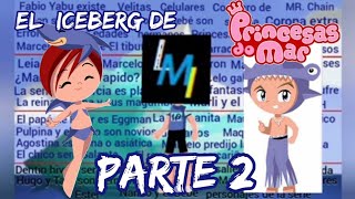 El Gran Iceberg De Princesas Del Mar (Parte 2) ??? PDM Forever