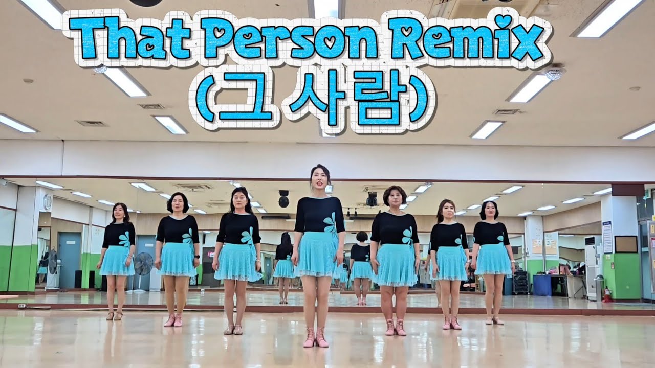 That Person Remix (그 사람)/High Beginner Linedance/영상반