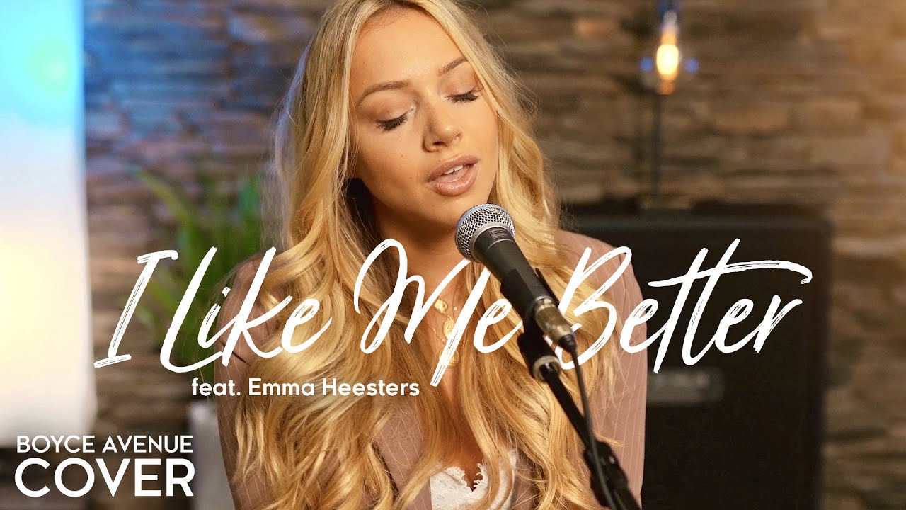 I Like Me Better Lauv Boyce Avenue Ft Emma Heesters Acoustic Cover On Spotify Apple Youtube