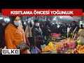 Hafta Sonu Öncesi Alışveriş ve Pazar Yerlerinde Hareketlilik Yaşandı