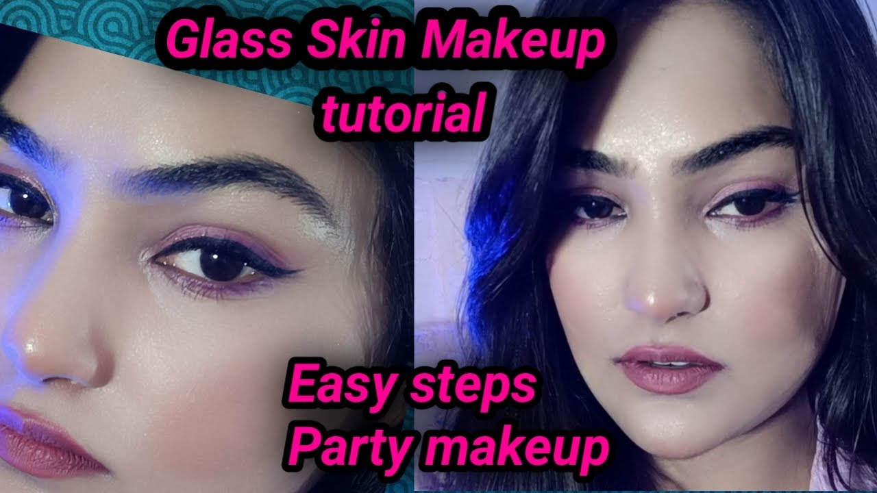 Easy makeup tutorial Glass Skin Makeup party makeup, 