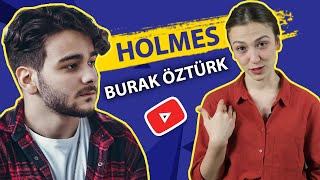 HOLMES, Burak Kenan ÖZTÜRK Kim ki?